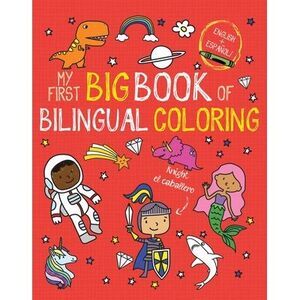 My First Big Book of Bilingual Coloring: Spanish -- Little Bee Books